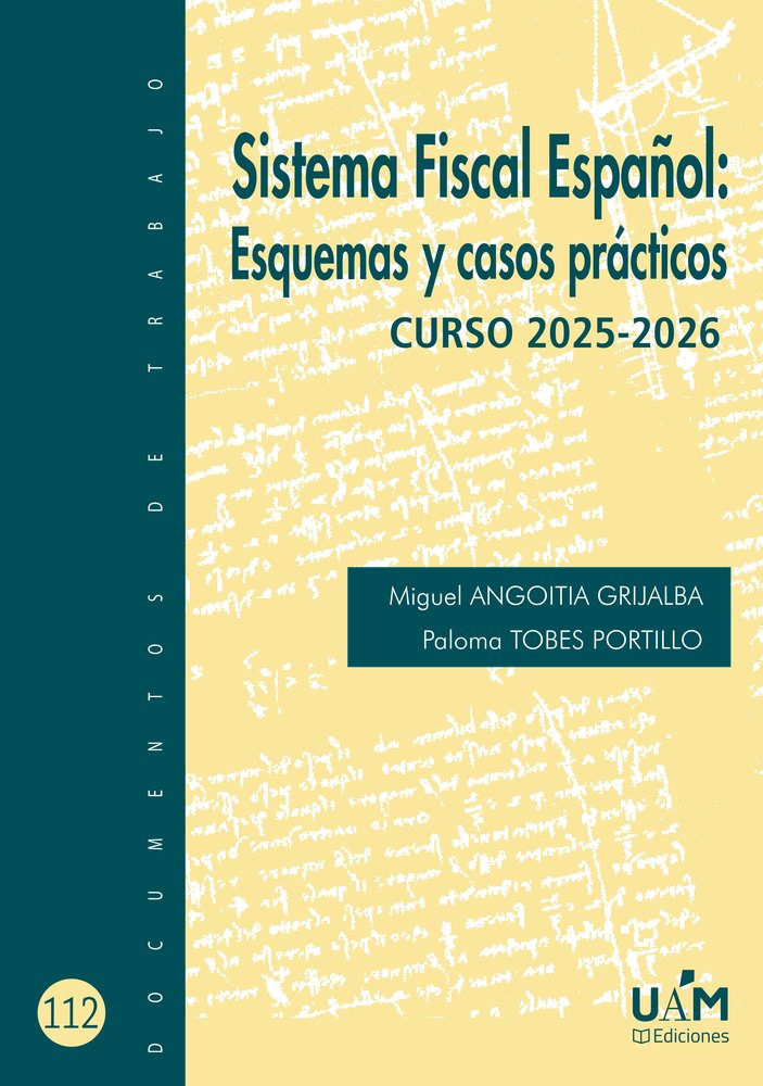 SISTEMA FISCAL ESPAÑOL: ESQUEMAS Y CASOS PRACTICOS. CURSO 2025-2026, de ANGOITIA GRIJALBA, MIGUEL | portada del libro