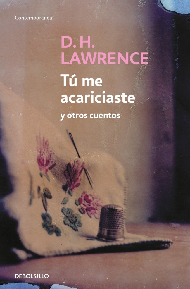 Tú me acariciaste y otros cuentos, de Lawrence, D.H. | portada del libro