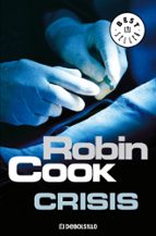 Crisis (Jack Stapleton y Laurie Montgomery  6), de Robin Cook | portada del libro