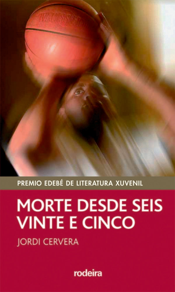 MORTE DESDE SEIS E VINTE E CINCO (Premio EDEBÉ Modalidad Juvenil), de JORDI CERVERA I NOGUÉS | portada del libro