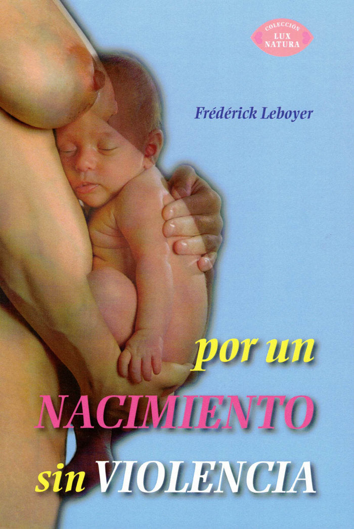 Por un nacimiento sin violencia, de Leboyer, Fréderick | portada del libro