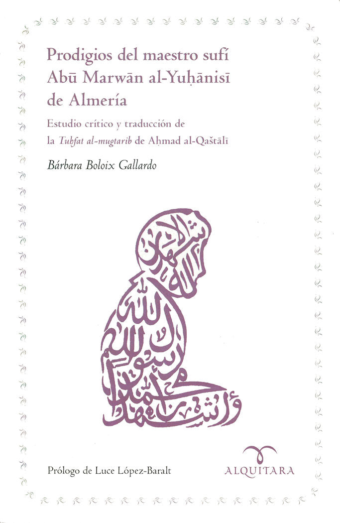 Prodigios del maestro sufí Abu Marwan al-Yuhanisi de Almería, de Boloix Gallardo, Bárbara | portada del libro