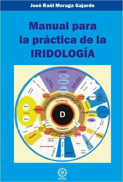 Manual para la práctica de la Iridolog¡a, de JOSE RAUL MORAGA GAJARDO | portada del libro
