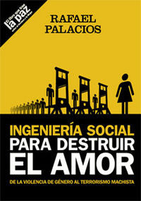 Ingenier¡a social para destruir el amor, de Palacios, Rafael (Rafapal) | portada del libro