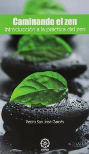 Caminando el zen, de San José Garcés, Pedro | portada del libro