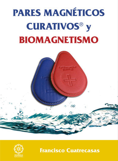PARES MAGNéTICOS CURATIVOS Y BIOMAGNETISMO, de CUATRECASAS BARROT | portada del libro
