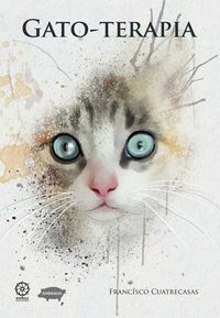 Gato-terapia, de Cuatrecasas Barrot, Francisco | portada del libro