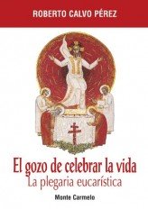 El gozo de celebrar la vida, de Calvo Pérez, Roberto | portada del libro