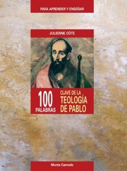 100 palabras clave sobre la teología de Pablo, de Cote, Julienne | portada del libro