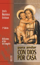 Para andar con Dios por casa, de Higueras Esteban, Jesús | portada del libro