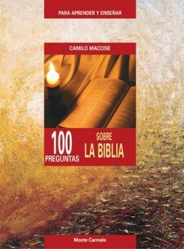 100 preguntas sobre la Biblia, de Maccise, Camilo | portada del libro