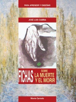 Fichas sobre la muerte y el morir, de Cabria, José Luis | portada del libro