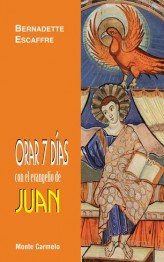 Orar 7 días con el Evangelio de Juan, de Escaffre, Bernadette | portada del libro