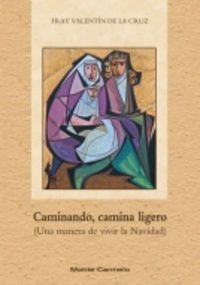 Caminando, camina ligero: una manera de vivir la Navidad, de de la Cruz, Fray Valentín | portada del libro