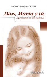 Dios, María y Tú, de Martín del Blanco, Mauricio | portada del libro