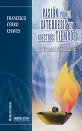 Pasión por la catequesis en nuestros tiempos, de Cerro Chaves | portada del libro