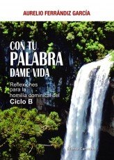 Con tu Palabra dame Vida. Ciclo B, de Ferrándiz | portada del libro