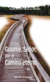 Guíame Señor, por el Camino Eterno, de Iragui | portada del libro