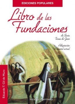 Libro de las Fundaciones de Santa Teresa de Jesús, de Gil de Muro, Eduardo T. | portada del libro