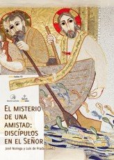 El misterio de una amistad: Discípulos en el Señor, de Noriega, José | portada del libro