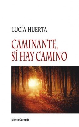 Caminante, sí hay camino, de Huerta, Lucía | portada del libro
