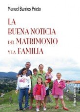 La buena noticia del matrimonio y la familia, de Barrios Prieto, Manuel | portada del libro