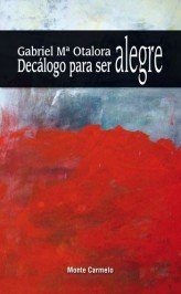 Decálogo para ser alegre, de Otalora, Gabriel Mª | portada del libro