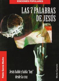 Las 7 palabras de Jesús, de García Macho, Pablo | portada del libro