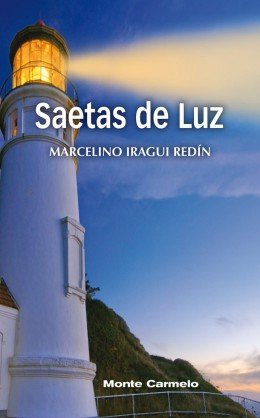 Saetas de luz, de Iragui Redín, Marcelino | portada del libro