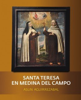 Santa Teresa en Medina del Campo, de Aguirrezábal, Asunción | portada del libro