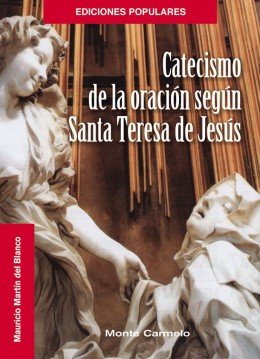 Catecismo de la oración según Santa Teresa de Jesús, de Martín del Blanco, Mauricio | portada del libro