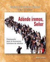 Adónde iremos, Señor, de Escudero Torres, Esteban | portada del libro