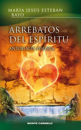 Arrebatos del Espíritu, de Maria Jesús Esteban Bayo | portada del libro