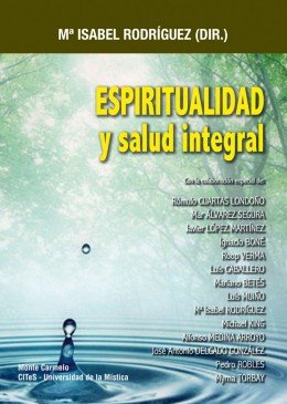 Espiritualidad y salud integral, de RODRIGUEZ,M.ISABEL (DIR.) | portada del libro