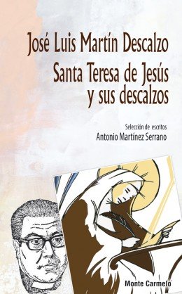 Santa Teresa de Jesús y sus descalzos, de MARTIN DESCALZO | portada del libro