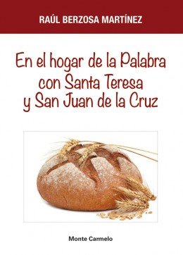 En el Hogar de la Palabra con Santa Teresa y San Juan de la Cruz, de Berzosa Martínez, Raúl | portada del libro