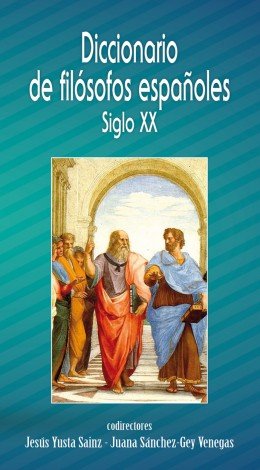 Diccionario de Filósofos Españoles Siglo XX, de Yusta Sainz, Jesús | portada del libro