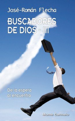 Buscadores de Dios-III, de Flecha Andrés, José Román | portada del libro
