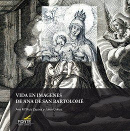 Vida en imágenes de Ana de San Bartolomé, de Ruiz Zapata, Ana Maria | portada del libro