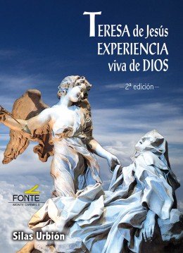 Teresa de Jesús experiencia viva de Dios, de Silas Urbion | portada del libro