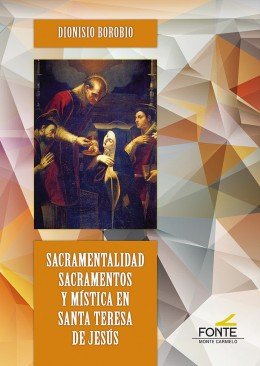 Sacramentalidad sacramentos y mística en santa Teresa de Jesús, de Borobio García, Dionisio | portada del libro