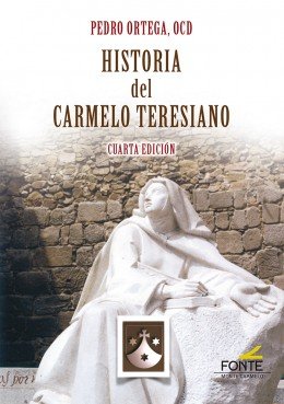 Historia del Carmelo Teresiano, de Ortega Garcia, Pedro | portada del libro