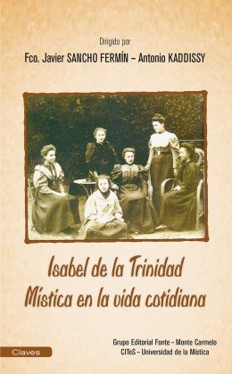 Isabel de la Trinidad Mistica en la vida cotidiana, de SANCHO FERMIN, F. | portada del libro