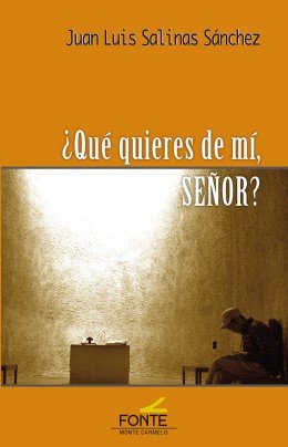 ¿Qué quieres de mí, SEÑOR?, de Salinas Sánchez, Juan Luis | portada del libro