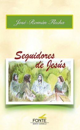 Seguidores de Jesús, de Flecha Andrés, José-Román | portada del libro