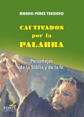 Cautivados por la Palabra, de Pérez Tendero, Manuel | portada del libro