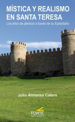 Mística y realismo en Santa Teresa, de Almansa Calero, Julio | portada del libro
