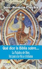 Qué dice la Biblia sobre..., de Jose Román Flecha Andrés | portada del libro