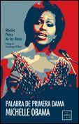 Palabra de Primera Dama. Michelle Obama, de Pérez de las Heras, Mónica | portada del libro