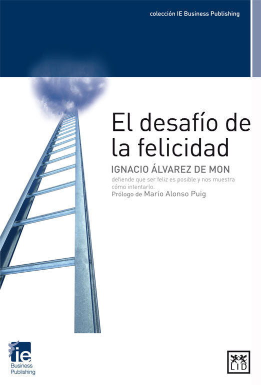 El desafío de la felicidad, de Álvarez de Mon, Ignacio | portada del libro